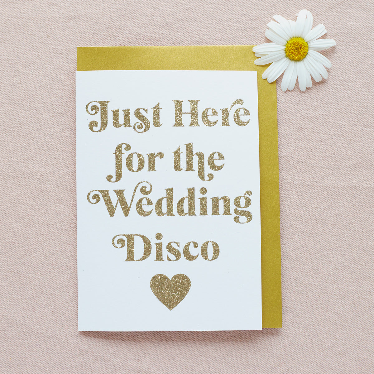 'Just Here For the Wedding Disco' White + Gold Greetings Card - Biodegradable Glitter