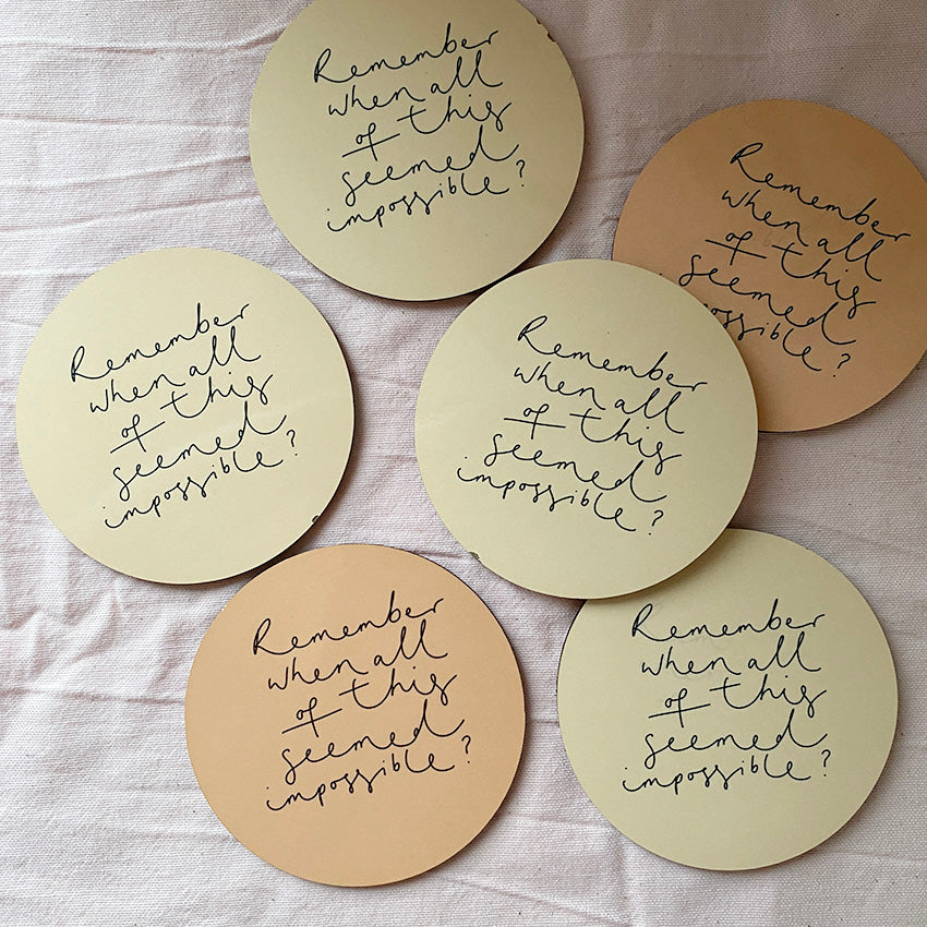 SECONDS 'Remember when all of this seemed impossible?' Wonky / Slightly Chipped Coaster