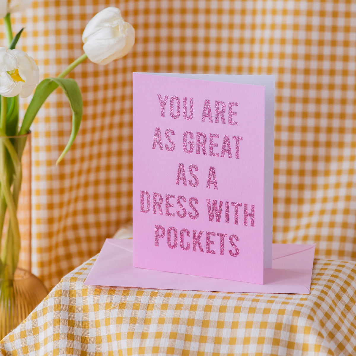 'You Are As Great As A Dress With Pockets' Greetings Card - Biodegradable Glitter