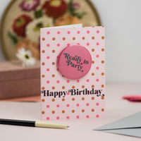 'Ready to Party' Birthday Badge Card
