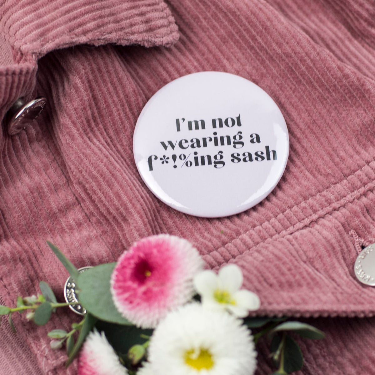 'I'm not wearing a f*!%ing...' Black + Pink Hen Party Badge