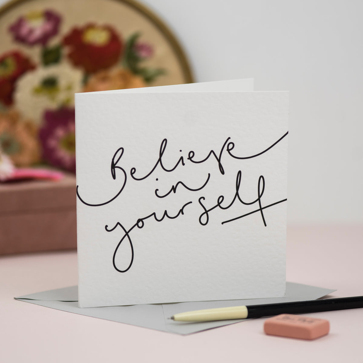 'Believe In Yourself' Hand Lettered Card
