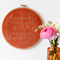 'Remember When All of this Seemed Impossible?' Velvet Hoop - Large Size