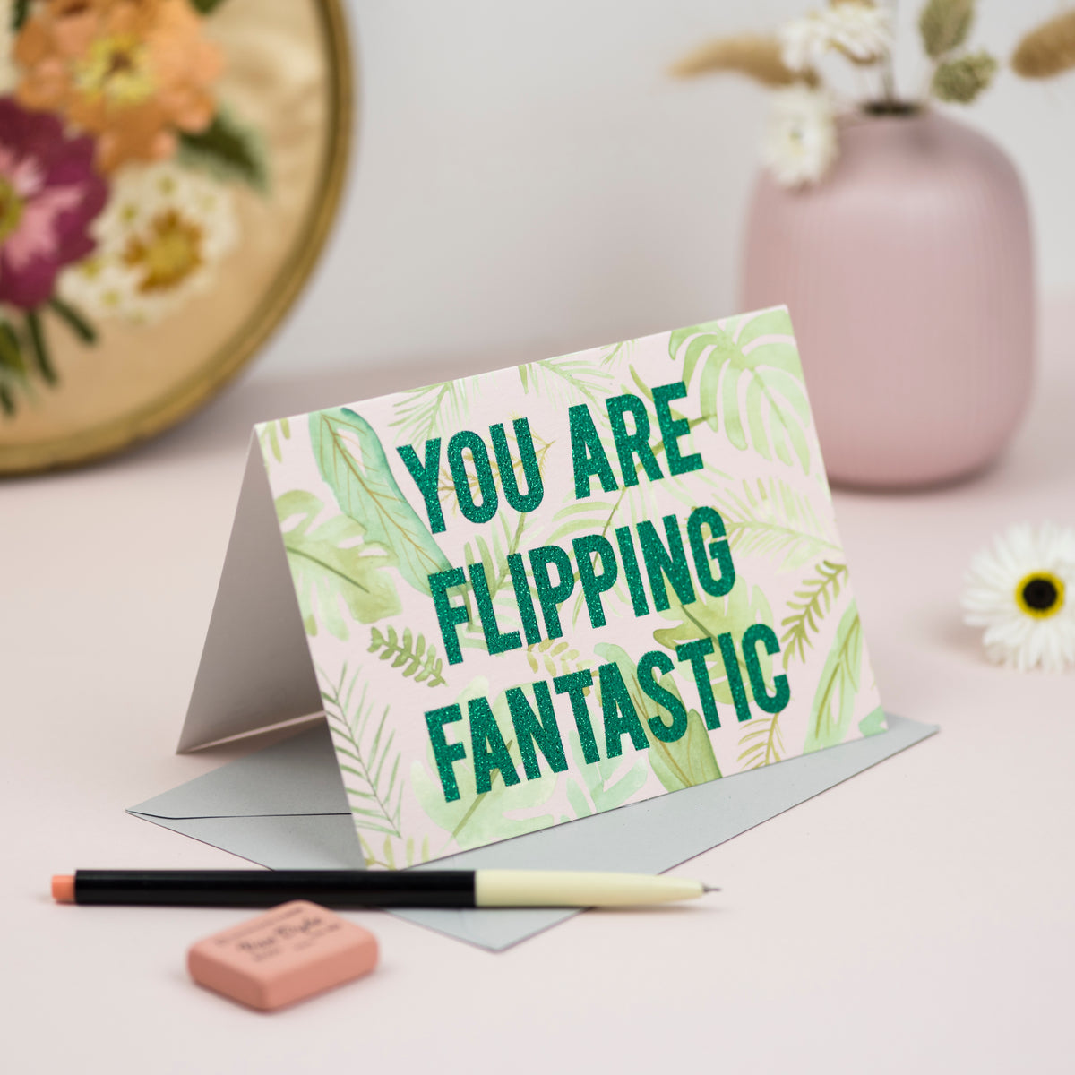 'You Are Flipping Fantastic' Palm Greetings Card - Biodegradable Glitter