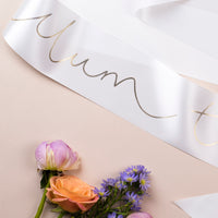 'Mum to Be' Gold Foil Hand Lettered Baby Shower Sash - Choice of Colours
