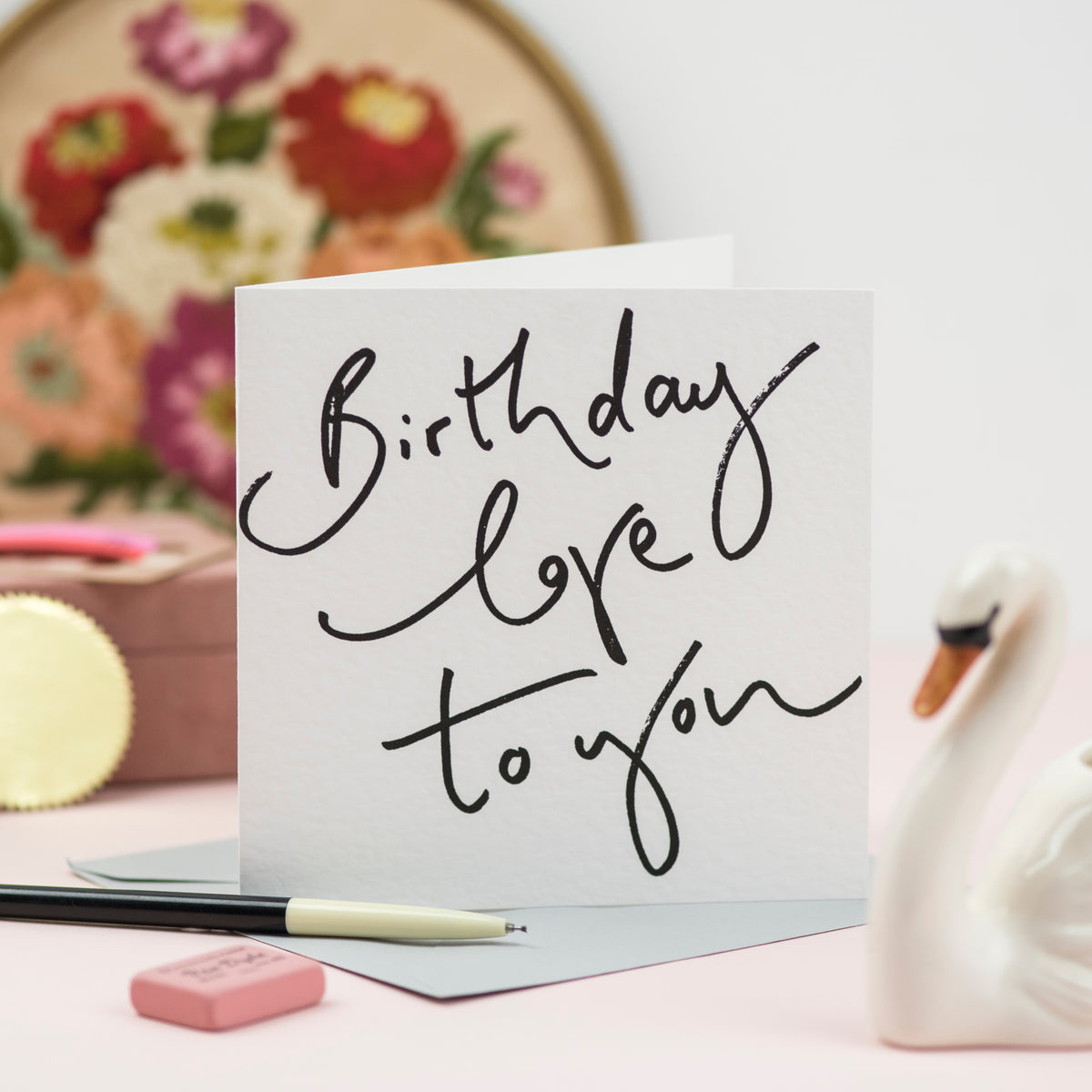 'Birthday Love To You' Hand Lettered Card