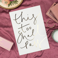 Gold Foil 'This Too Shall Pass' Print