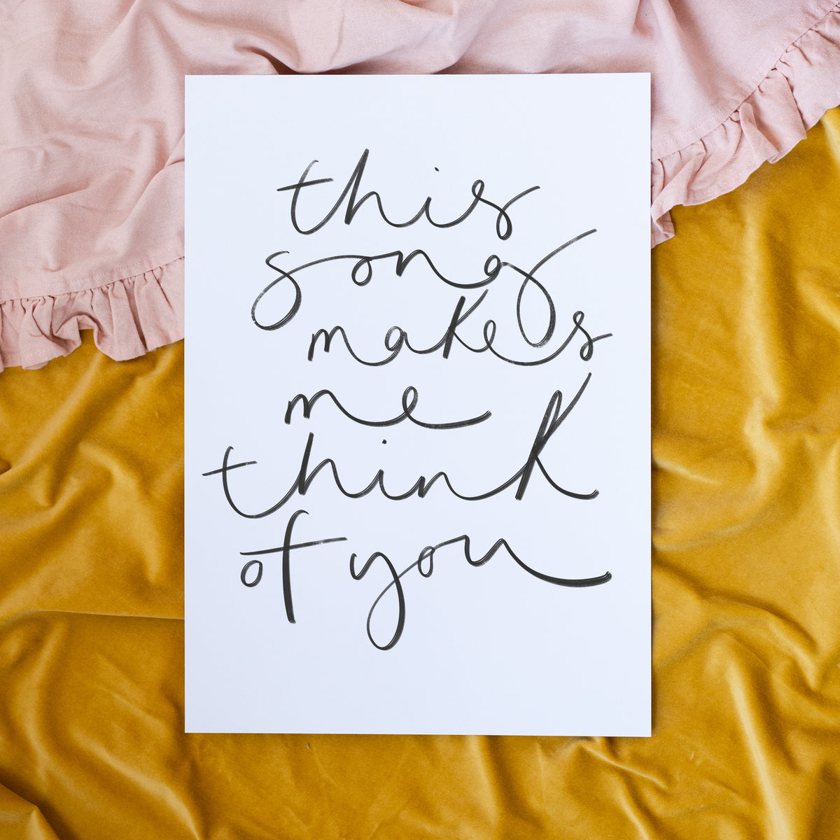 ‘This Song makes me think of you' Print
