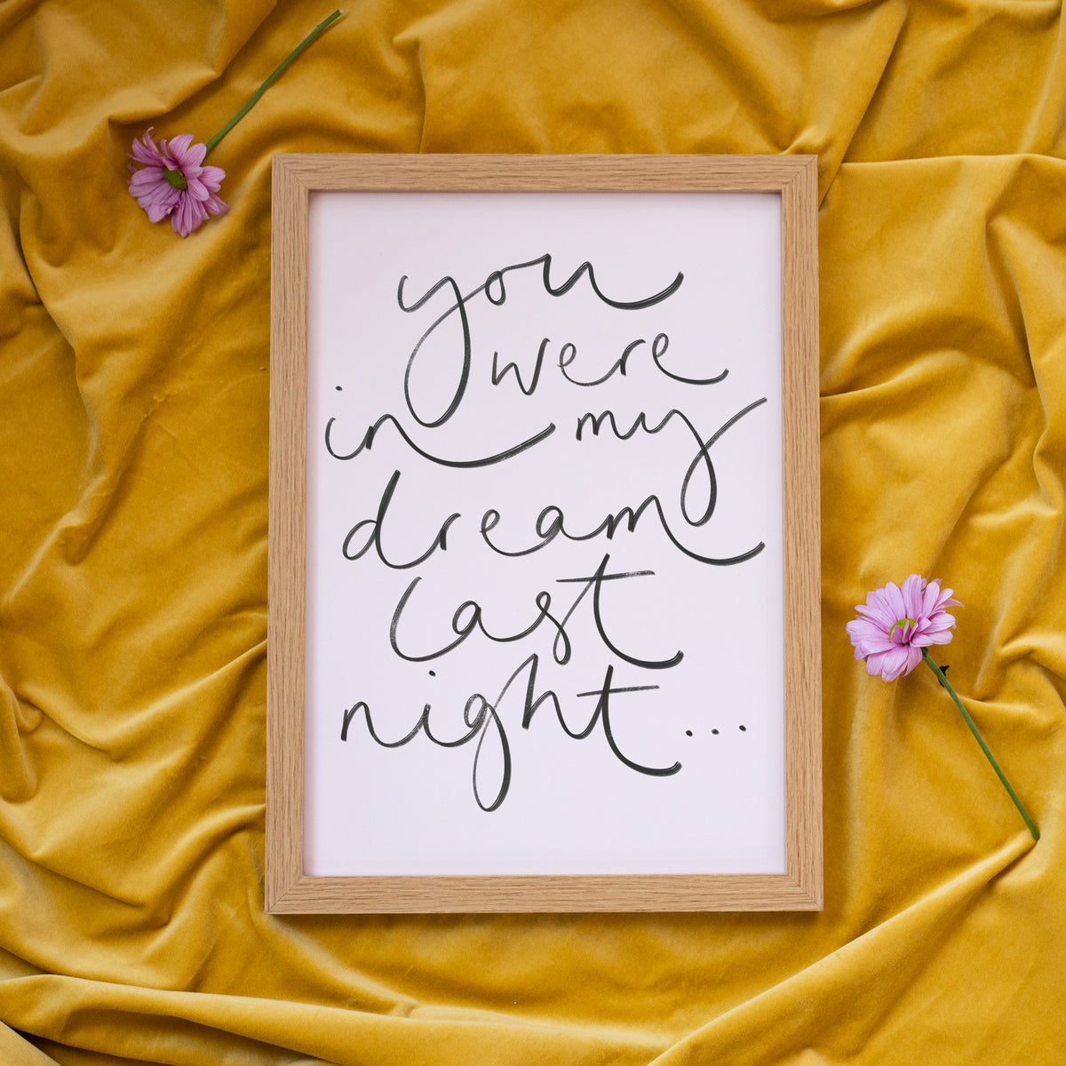 ‘You were in my dream last night' Print